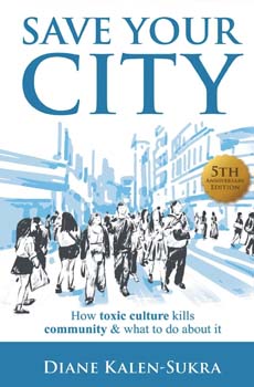 Save Your City: How Toxic Culture Kills Community & What to Do About It